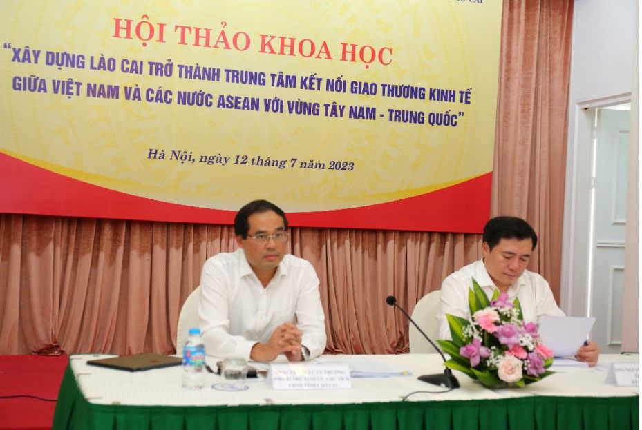 Hội thảo “Xây dựng Lào Cai trở thành trung tâm kết nối giao thương kinh tế giữa Việt Nam và các nước ASEAN với vùng Tây Nam - Trung Quốc”